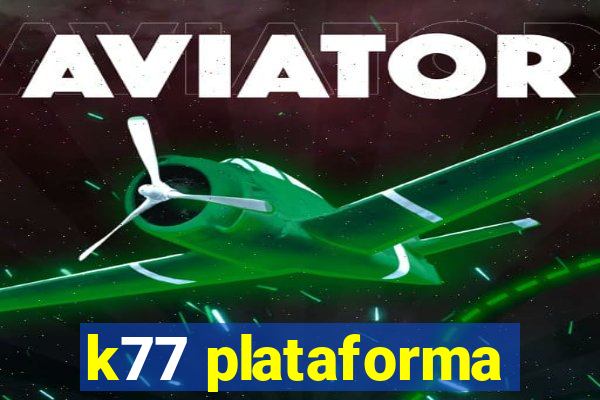 k77 plataforma